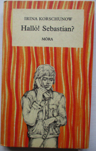 Irina Korschunow - Hall! Sebastian?