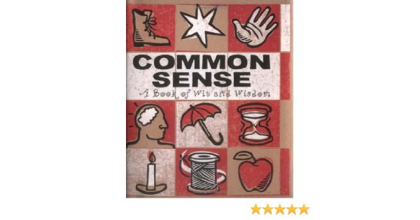 Common Sense: A Book of Wit and Wisdom