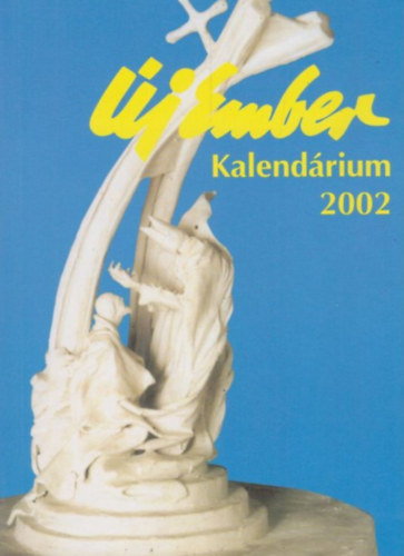 Szerdahelyi Csongor  (szerk.) - j Ember Kalendrium 2002