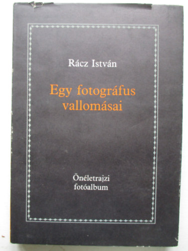 R�cz Istv�n - Egy fotogr�fus vallom�sai