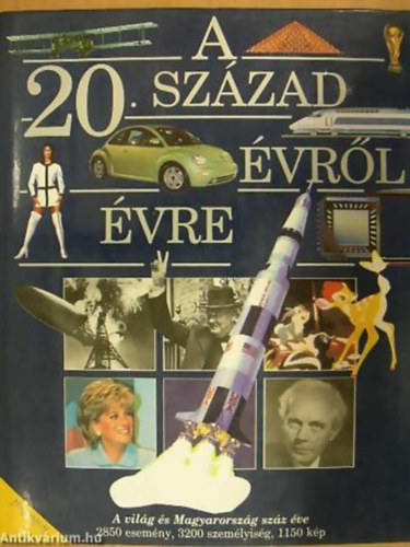 Brigitte Beier - Beatrix Gehlhoff - A 20. század évről évre CSALÁDI KÉPESKÖNYV AZ ELMÚLT SZÁZ ÉV FONTOS ÉS ÉRDEKES ESEMÉNYEIRŐL, SZEMÉLYISÉGEIRŐL