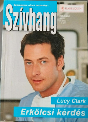 Lucy Clark - Szívhang 256. kötet - Erkölcsi kérdés