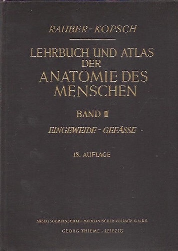 Kopsch Rauber - Lehrbuch und Atlas der Anatomie des Menschen II. (Knochen, B�nder)