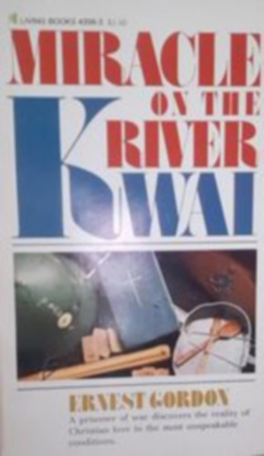 Ernest Gordon - Miracle on the River Kwai