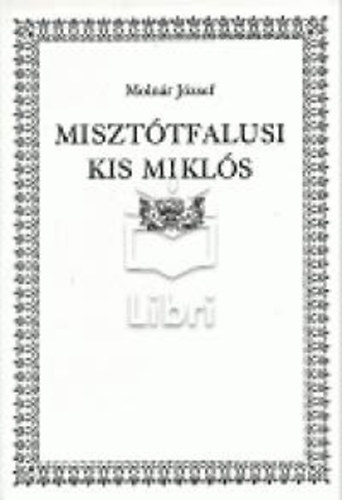 Molnr Jzsef - Miszttfalusi Kis Mikls