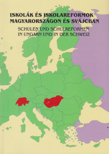 R�thy Endr�n�; Szabolcsi �va; Schaffhauser Ferenc - Iskol�k �s iskolareformok Magyarorsz�gon �s Sv�jcban