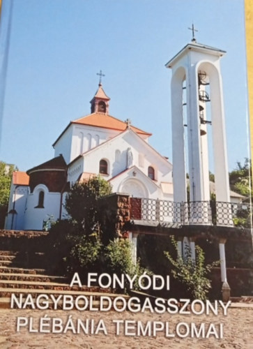 A fonydi Nagyboldogasszony Plbnia templomai