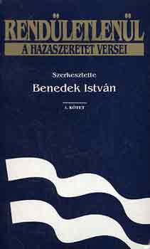 Benedek István (szerk.) - Rendületlenül I-II. (a hazaszeretet versei)
