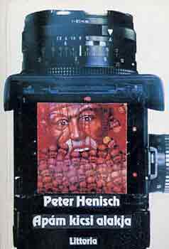 Peter Henisch - Ap�m kicsi alakja