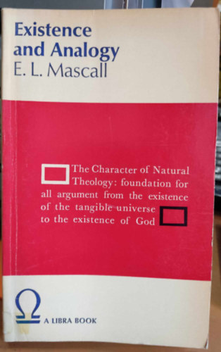 E.  Mascall (Eric) L. (Lionel) - Existence and Analogy (L�tez�s �s anal�gia)(A Libra Book)