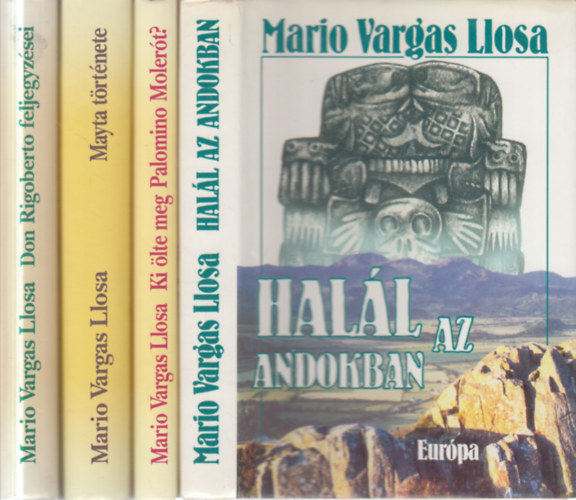 Mario Vargas LLosa - 4 db. világirodalom (Halál az Andokban + Ki ölte meg Palomino Molerót? + Mayta története + Don Rigoberto feljegyzései)