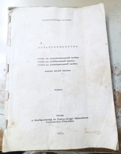 Dr. Kaiser G�za - Sz�l�termeszt�s - szakma tanul�i r�sz�re (k�zirat)