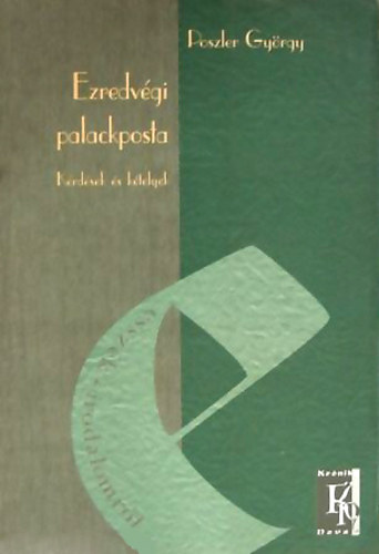 Poszler György - Ezredvégi palackposta - Kérdések és kételyek
