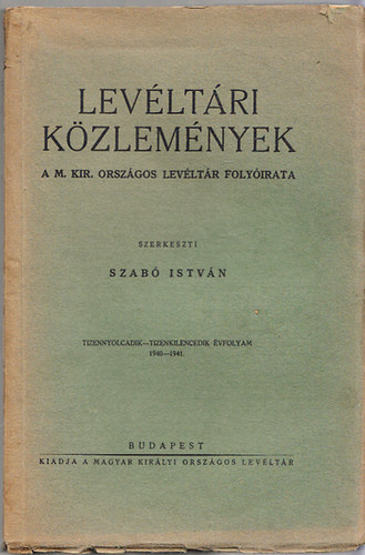 Szab Istvn  (szerk.) - Levltri kzlemnyek 1940-1941. (18.-19. vf.) (teljes)