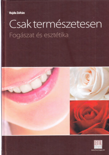 Hajdu Zoltán - Csak természetesen - Fogászat és esztétika
