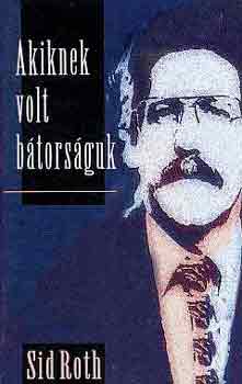 Sid Roth - Akiknek volt btorsguk