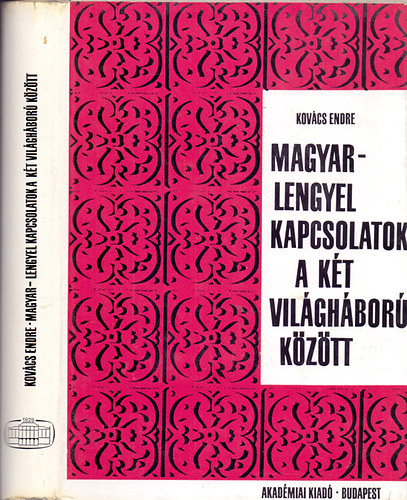 Kov�cs Endre - Magyar-lengyel kapcsolatok a k�t vil�gh�bor� k�z�tt