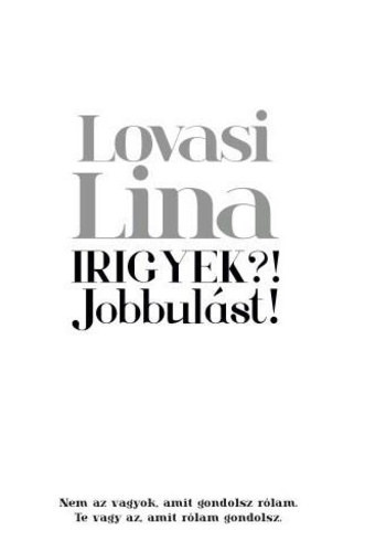 Lovasi Lina - Irigyek?! Jobbulst!