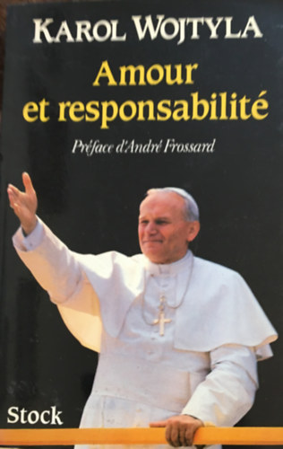 Amour et responsabilit. Prface d'Andr Frossard