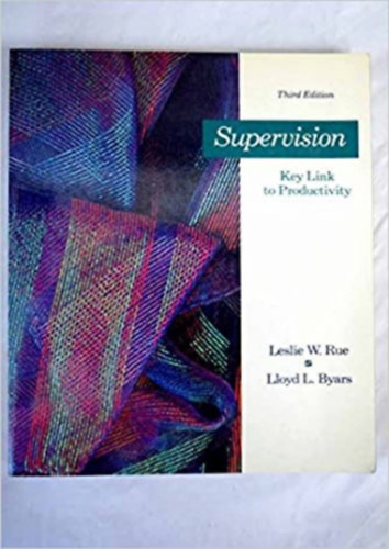 Leslie W. Rue - Lloyd L. Byars - Supervision: Key Link to Productivity