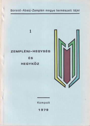 Dr. Laczk Istvn - Zemplni-hegysg s Hegykz  - 1979 ( Borsod-Abaj-Zempln termszeti tjai sorozat 1.)