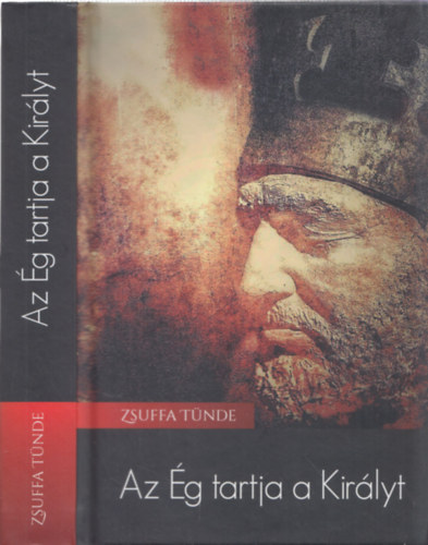 Zsuffa Tnde - Az g tartja a Kirlyt