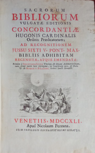 Hugo (von Saint-Cher) - Franciscus Lucas - Hubert Phalese - Sacrorum Bibliorum Vulgatae Editionis Concordantiae