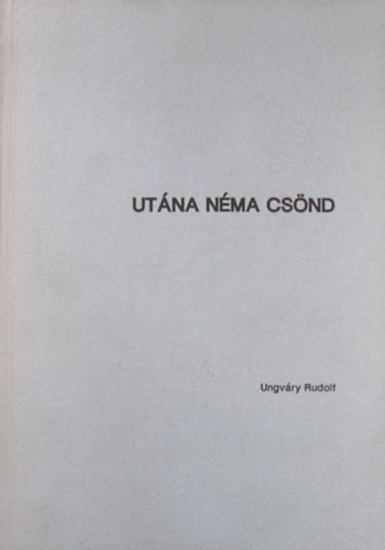 Ungvry Rudolf - Utna nma csnd