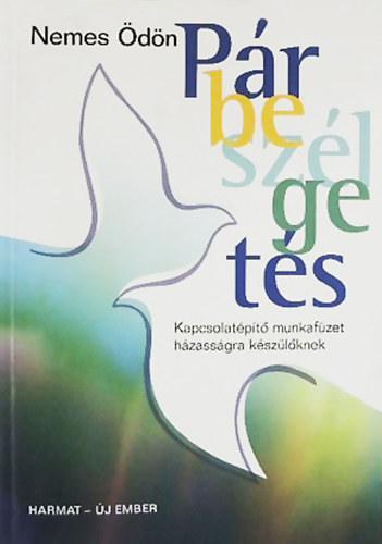 Nemes dn - Prbeszlgets - Kapcsolatpt munkafzet hzassgra kszlknek