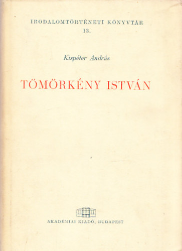 Kisp�ter Andr�s - T�m�rk�ny Istv�n (Irodalomt�rt�neti k�nyvt�r 13.)