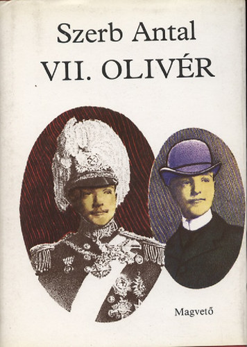 Szerz� Szerb Antal Szerkeszt� F�bri Anna - VII. Oliv�r