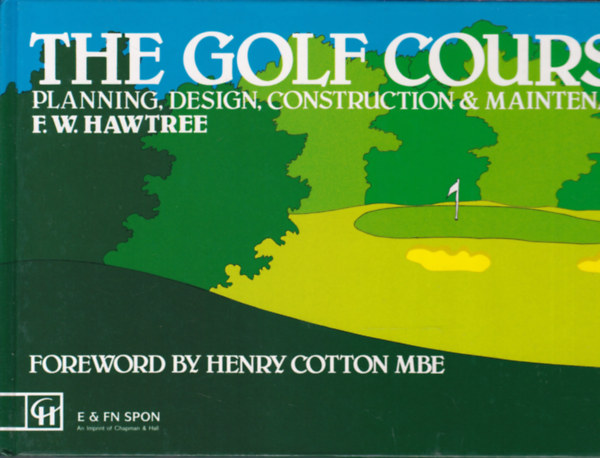 F.W. Hawtree - The Golf Course (Golfozs - angol nyelv)