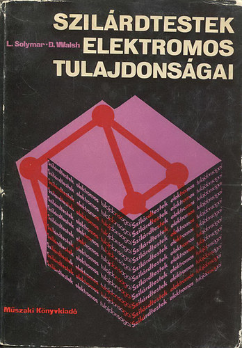 L. Solymar; D. Walsh - Szilrdtestek elektromos tulajdonsgai