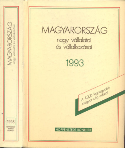 Kolos Tibor  (szerk.) - Magyarorszg nagy vllalatai s vllalkozsai 1993 (A 4000 legnagyobb magyar cg adatai)