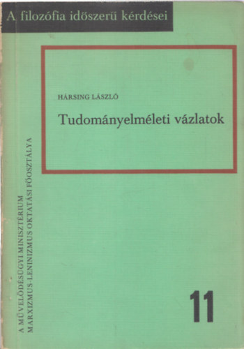 Hársing László - Tudományelméleti vázlatok (A filozófia időszerű kérdései)