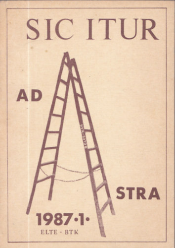 Sic itur ad astra (Az Eötvös Loránd Tudományegyetem Bölcsészettudományi Karának történettudományi folyóirata) 1987/1.