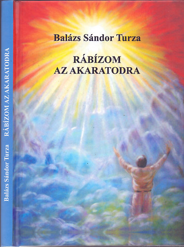 Balzs Sndor Turza - Rbzom az akaratodra