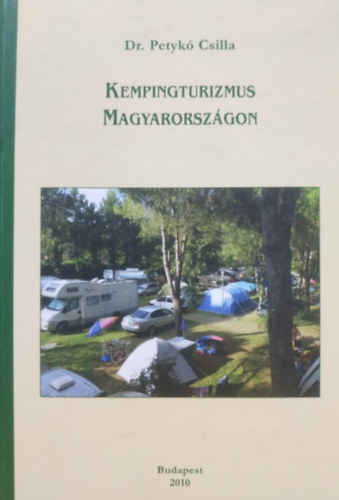 Dr. Petyk� Csilla - Kempingturizmus Magyarorsz�gon