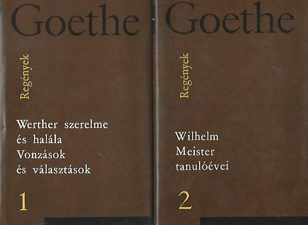 Johann Wolfgang von Goethe - Goethe v�logatott m�vei I-V. (Reg�nyek, versek, dr�m�k)