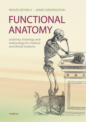 Szentgothai Jnos; Rthelyi Mikls - Functional Anatomy