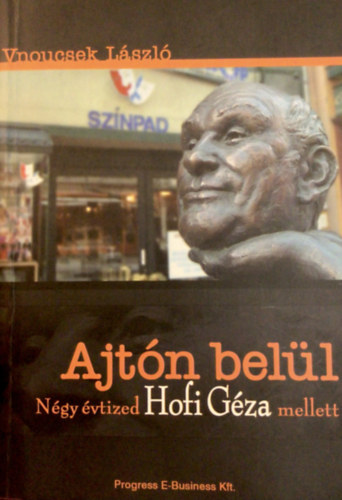 Vnoucsek Lszl - Ajtn bell (Ngy vtized Hofi Gza mellett)