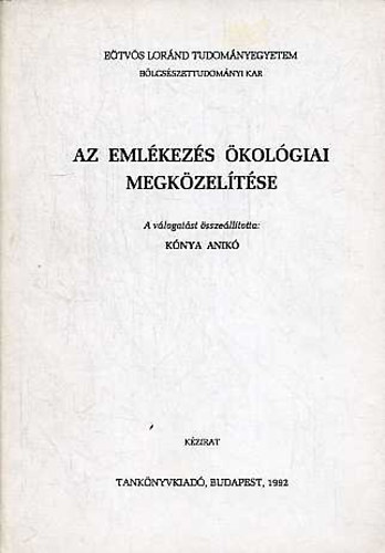 Kónya Anikó - Az emlékezés ökológiai megközelítése