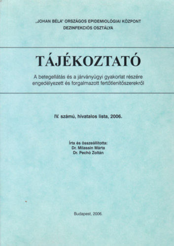 Dr. Milassin Mrta - Dr. Pech Zoltn - Tjkoztat - A betegellts s a jrvnygyi gyakorlat rszre engedlyezett s forgalmazott ferttlentszerekrl