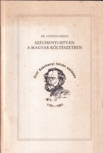 Dr. Vrtes Lszl - Szchenyi Istvn a magyar kltszetben