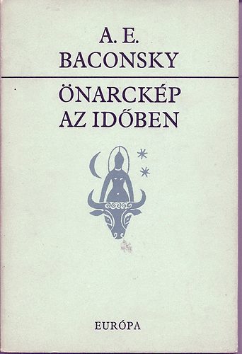 A. E. Baconsky - Önarckép az időben