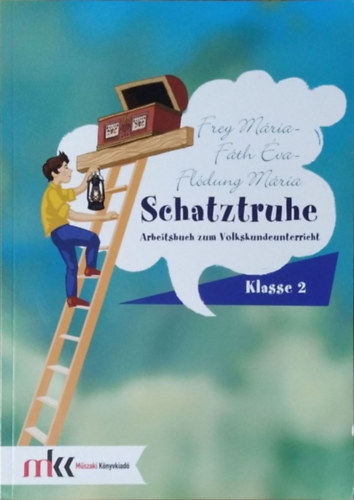 Frey Mária - Fáth Éva - Flódung Mária - Schatztruhe - Arbeitsbuch zum Volkskundeunterricht - Klasse 2