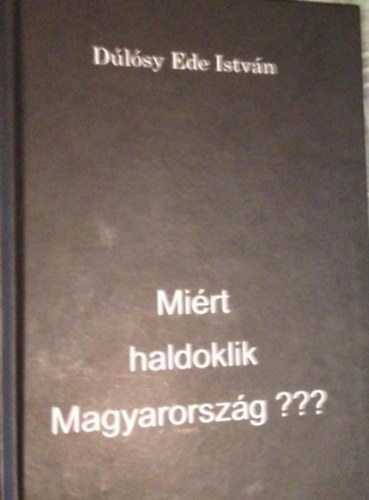 D�l�sy Ede Istv�n - Mi�rt haldoklik Magyarorsz�g?