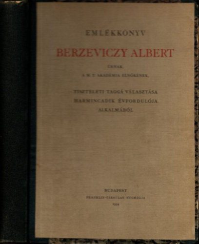 Emlkknyv Berzeviczy Albert rnak, A M. T. Akadmia elnknek, ...
