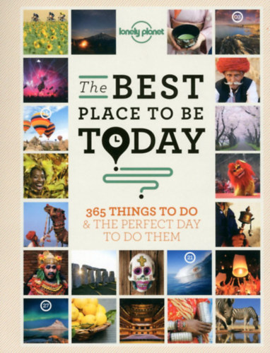 Sarah Baxter - The Best Place to Be Today - 365 Things to Do & the Perfect Day to Do Them