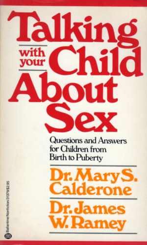 Dr. Dr. James W. Ramey Mary S. Calderone - Talking With Your Child About Sex